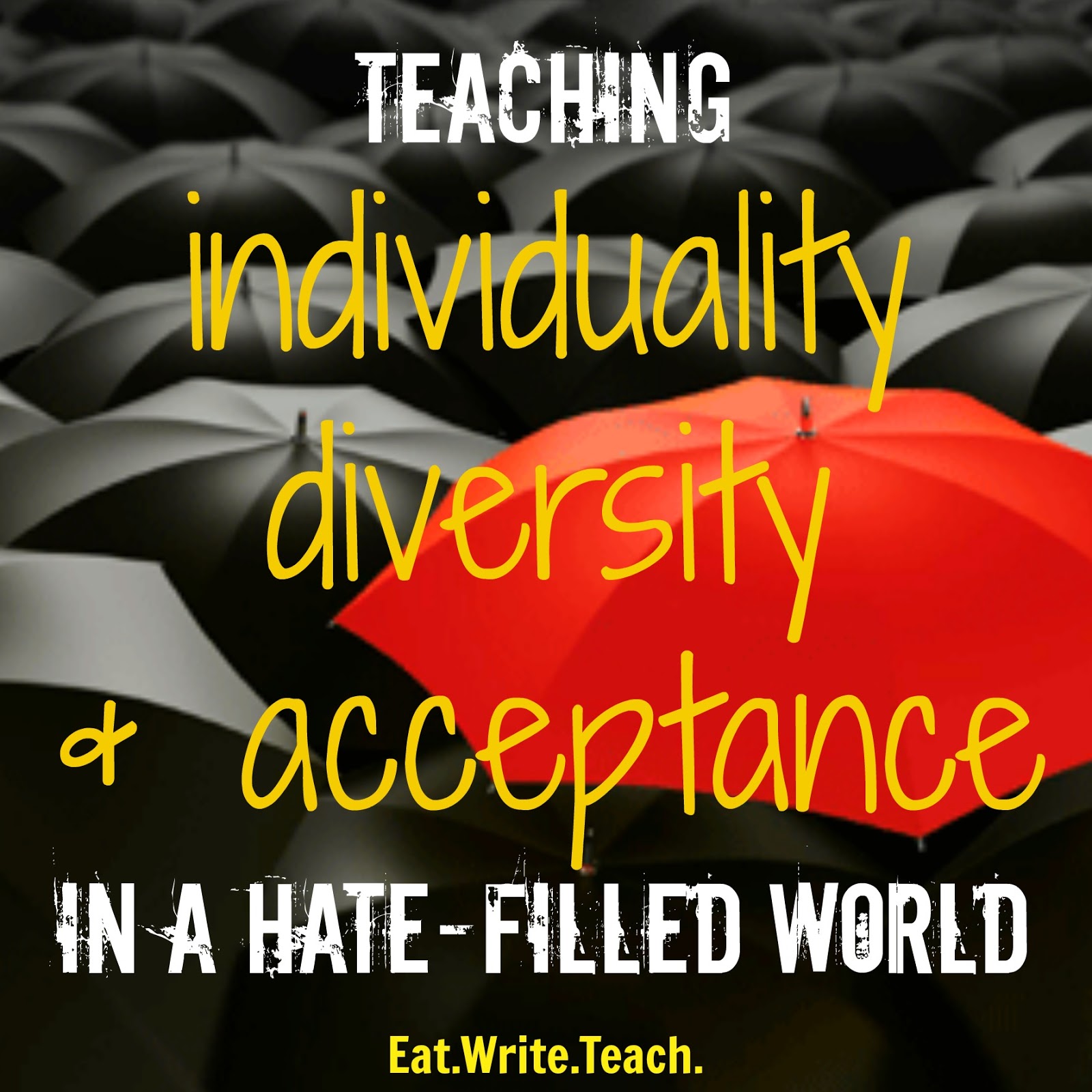 Eat. Write. Teach.: Teaching Individuality, Diversity, and Acceptance 