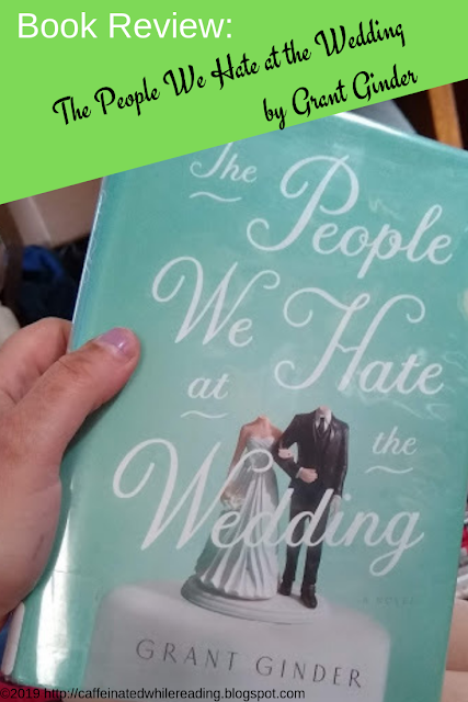 BOOK REVIEW: The People We Hate at the Wedding by Grant Ginder