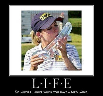 Life, funny when you have dirty mind, nice picture