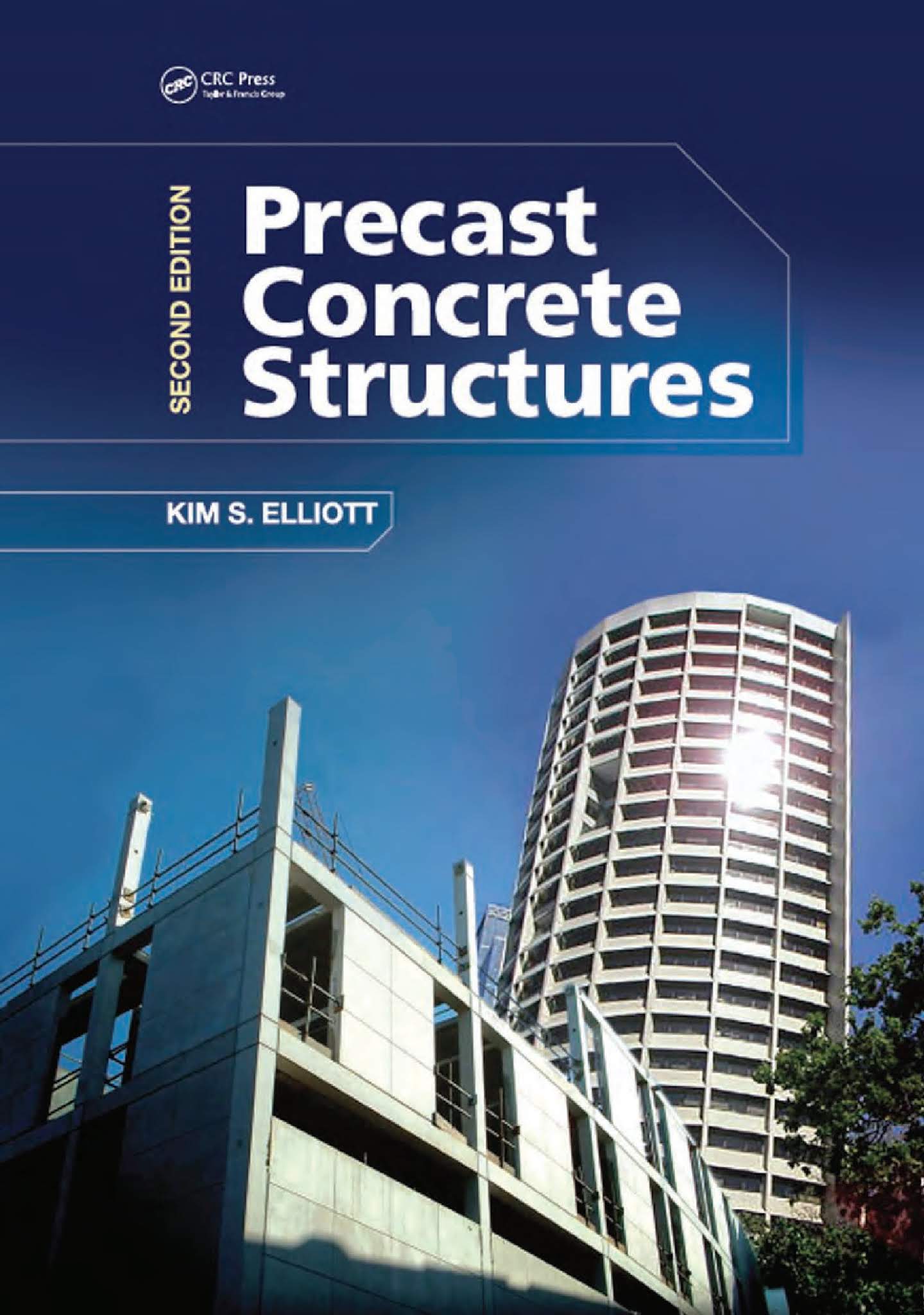 Precast Concrete Structures, Second Edition Precast Concrete Structures, Second Edition