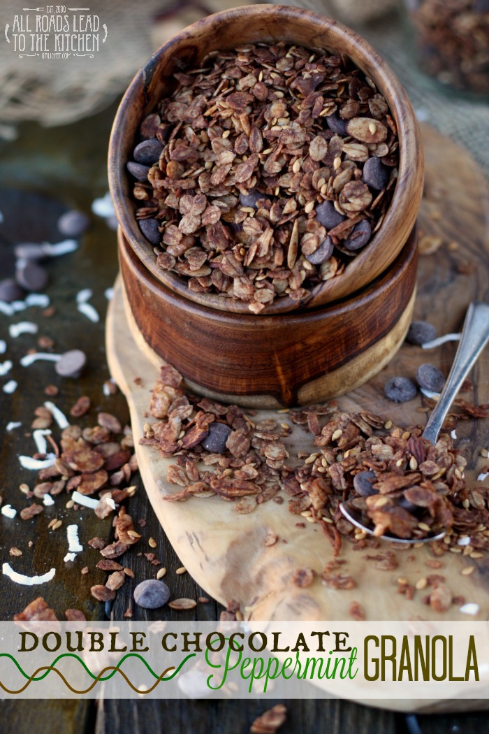 Double Chocolate Peppermint Granola All Roads Lead to the Kitchen