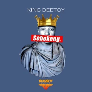 King Deetoy – Sebokeng