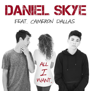 Lyrics DANIEL SKYE All I Want (feat. Cameron Dallas)