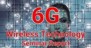 6G Technology Seminar Report with PPT