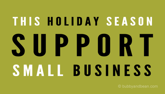 Support Small Businesses this Holiday Season with Bubby and Bean