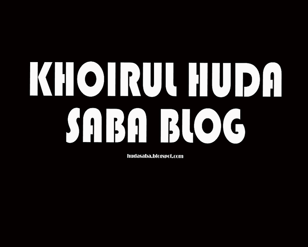 KHOIRUL HUDA SABA BLOG