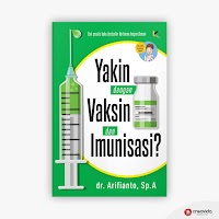 Yakin dengan Vaksin dan Imunisasi? Yakin dengan Vaksin dan Imunisasi?