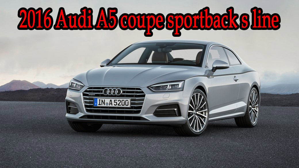 audi a5 coupe 2016 sportback black s line,price and for sale Auto