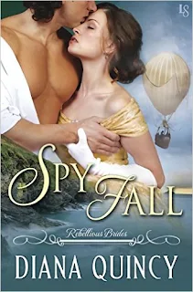 Spy Fall: Rebellious Brides by Diana Quincy