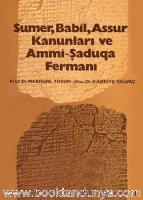 Mebrure Tosun Kadriye Yalvac Sumer Babil Asur Kanunlari Booktan Dunya