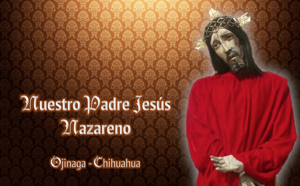 Nuestro Padre Jesús Nazareno, Ojinaga, Chih.