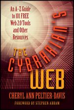 The Cybrarian's Web: An A-Z Guide to 101 Free Web 2.0 Tools and Other Resources