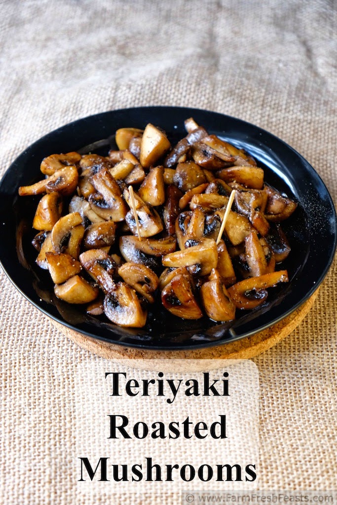 http://www.farmfreshfeasts.com/2014/12/teriyaki-roasted-mushrooms.html