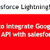 Salesforce and google api integration for address autocomplete 