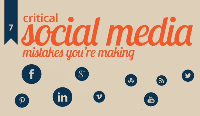 7 critical #socialmedia mistakes you’re making - #infographic