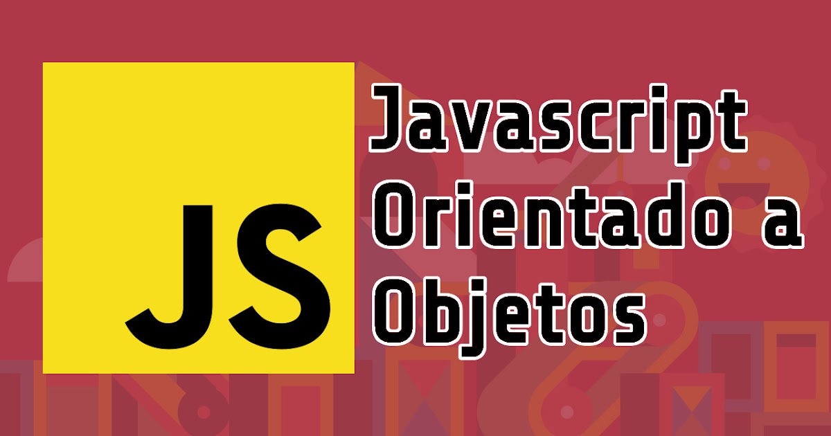 Aprendiendo Javascript Orientado a Objetos