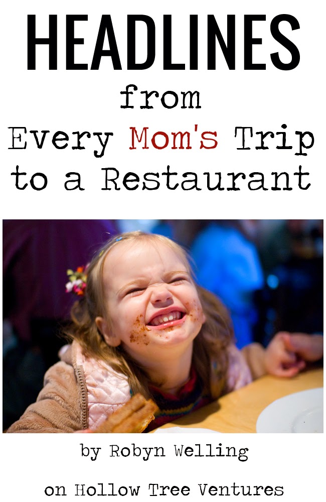 funny list of headlines from every mom's trip to a restaurant by Robyn Welling @RobynHTV