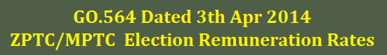 GO.564 ZPTC MPTC Election Remuneration Rates