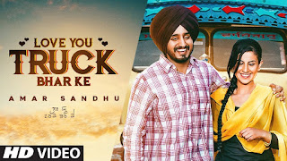 Love You Truck Bhar Ke – Amar Sandhu Video HD Download Love You Truck Bhar Ke – Amar Sandhu Video HD Download