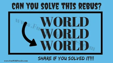 World World ->World. Can you solve this Rebus Puzzle?
