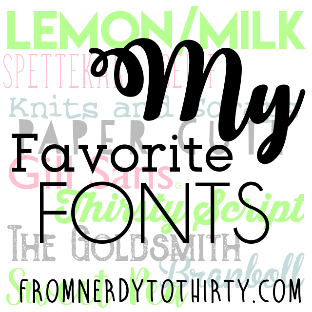 From Nerdy to Thirty A Font Nerd's Favorite Fonts