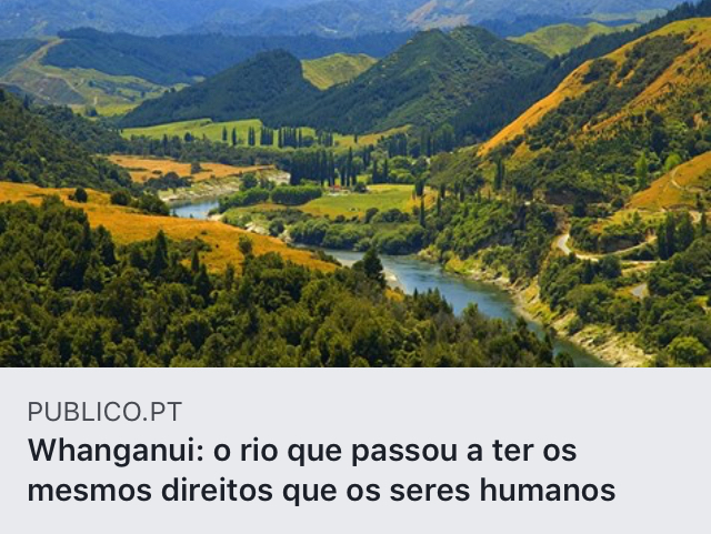 https://www.publico.pt/2017/03/15/mundo/noticia/whanganui-o-rio-neozelandes-com-os-mesmos-direitos-dos-seres-humanos-1765372/amp?fbclid=IwAR2Pmnin_D4b0IYgb12e_A4uyWo9yWf9DlnN1eB37wNg-IxnMM0s8QgwQ2A