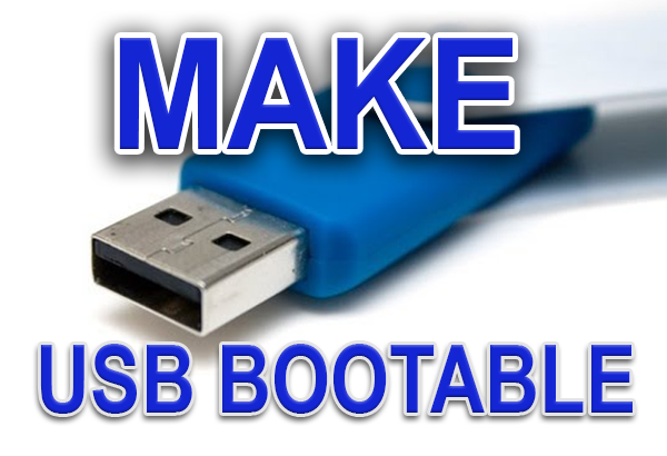 make usb bootable make usb bootable