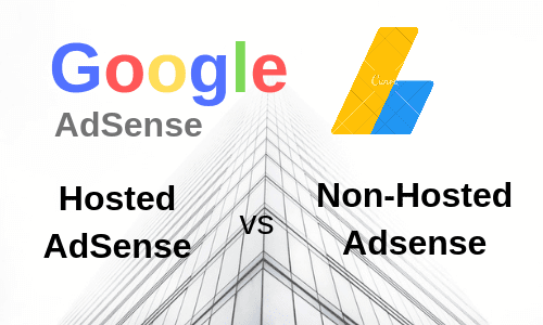 Difference Between Hosted and Non-Hosted AdSense Account adsense account