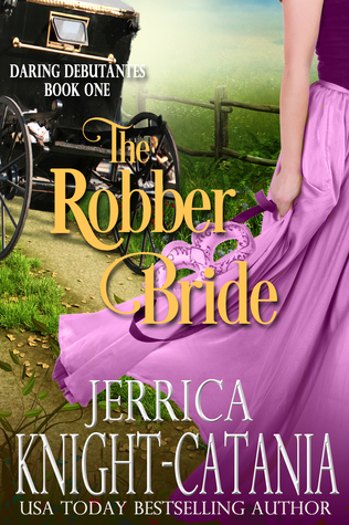 Review: The Robber Bride (Daring Debutantes #1) by Jerrica Knight-Catania