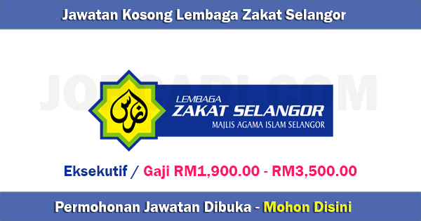 Jawatan Kosong di Lembaga Zakat Selangor (MAIS) Eksekutif / Gaji RM1
