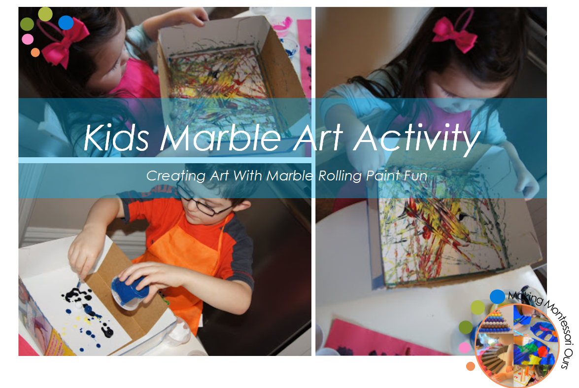 Kids Marble Art Activity "Making Montessori Ours"