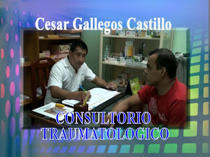 CONSULTORIO TRAUMATOLOGICO DEL DR. CESAR GALLEGOS CASTILLO, ATIENDE TODO TIPO DE FRACTURAS Y LUXACI