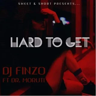 DJ Finzo Feat. Dr Moruti – Hard To Get