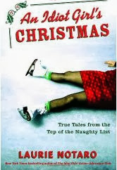 An Idiot Girl's Christmas by Laurie Notaro