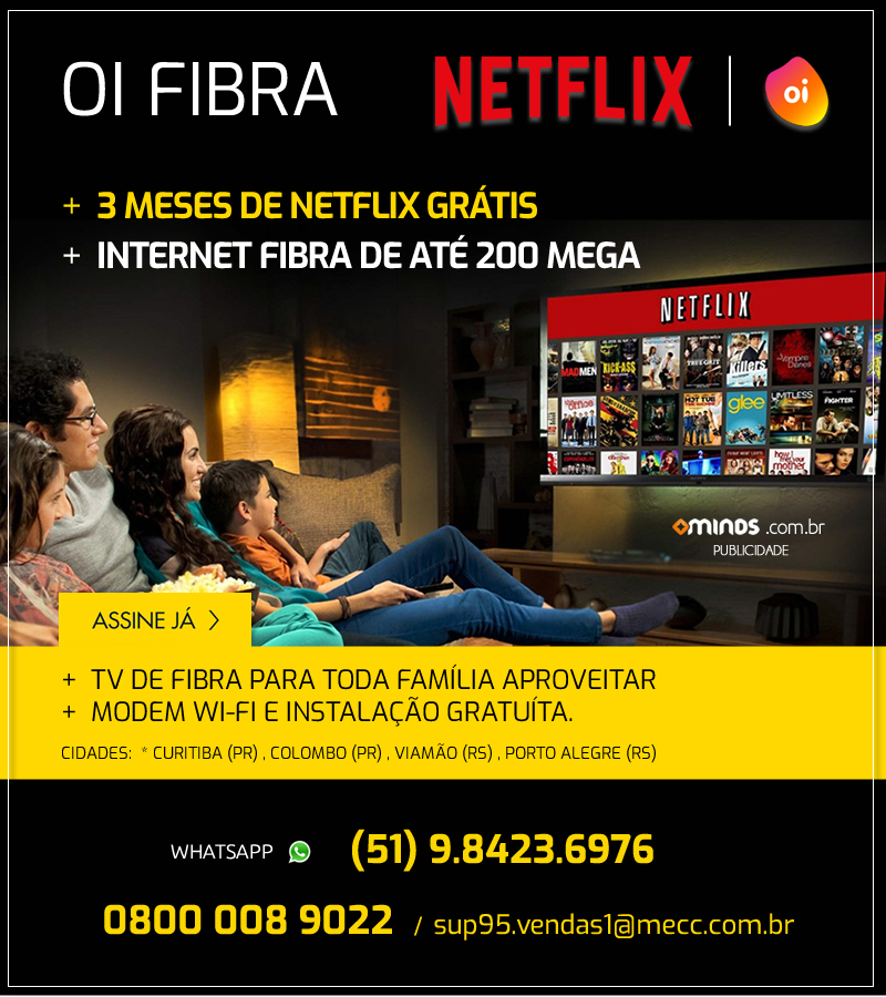 Oi - Com Oi Fibra, você ganha 3 meses de Netflix e a