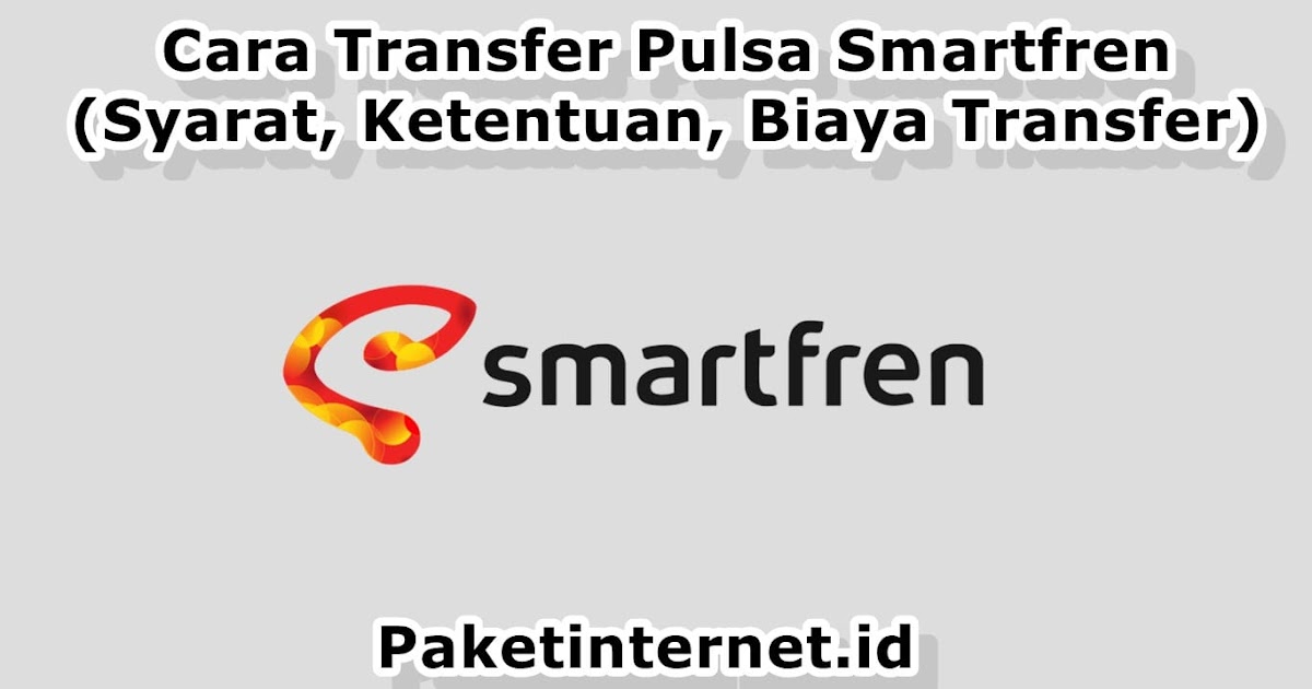 4 Cara Transfer Pulsa Smartfren Syarat Ketentuan Biaya Transfer Paket Internet
