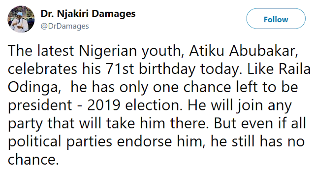 Dr. Njakiri Damages says Atiku Abubakar, 71, has no chance of becoming Nigeria