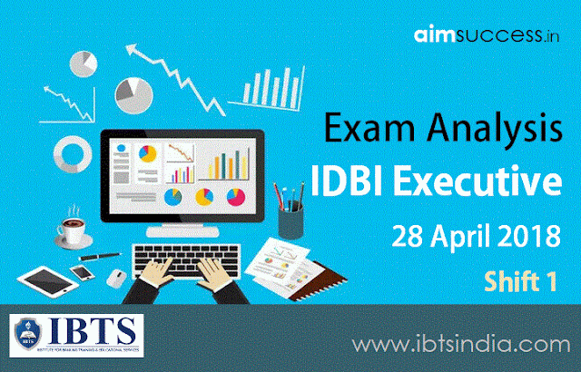 IDBI Executive Exam Analysis 28 April 2018 Shift 1