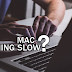 My Mac is Running Slow - 10 Reasons and Solutions