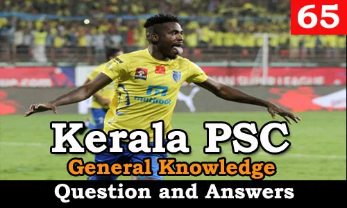 Kerala PSC General Knowledge Question and Answers - 65