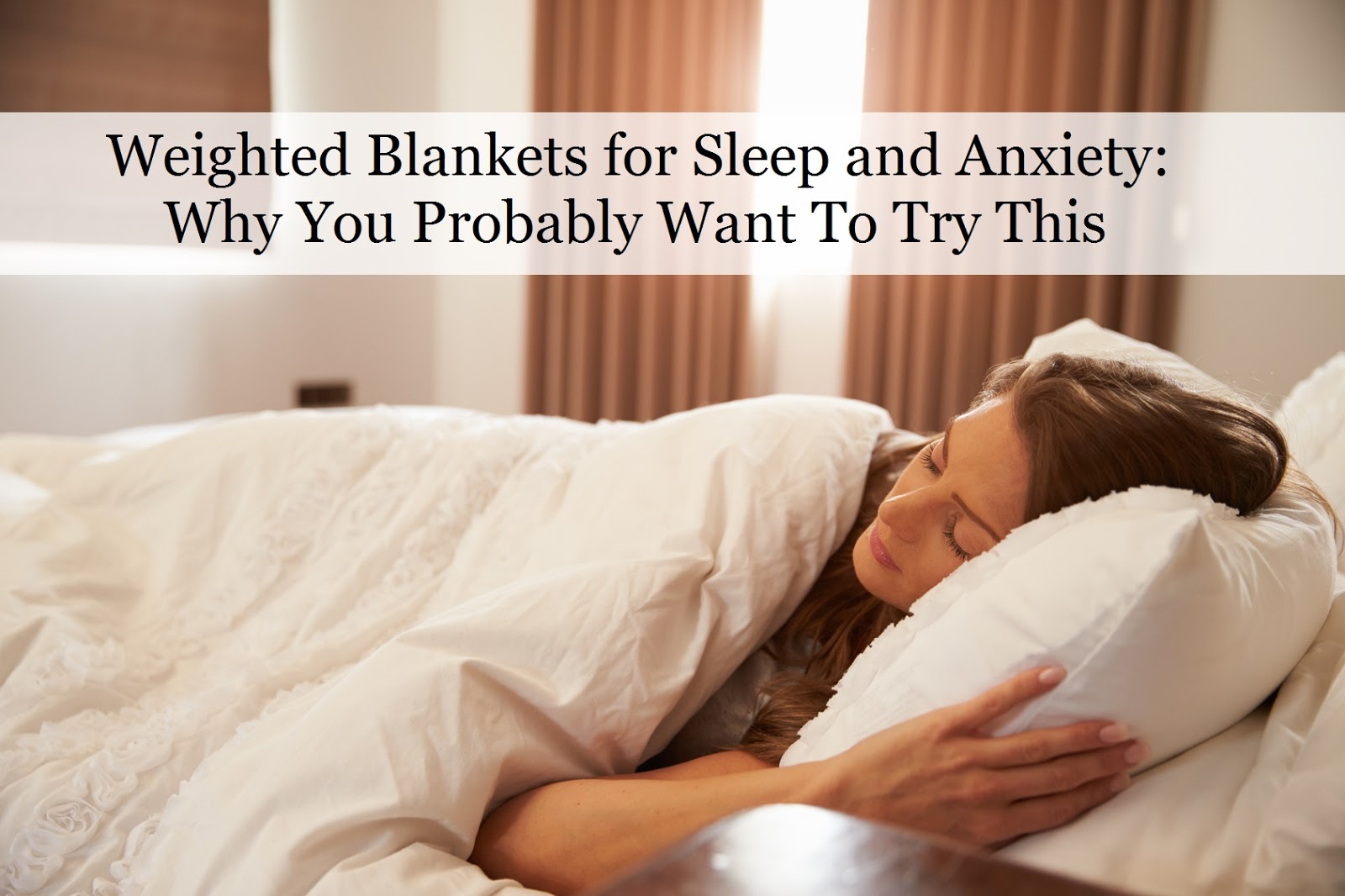Weighted Blankets for Sleep and Anxiety: Why You Probably Want To Try