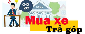 TƯ VẤN MUA XE TRẢ GÓP