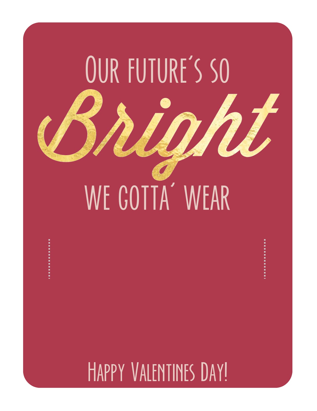 My 3 Monsters: Free Printable Valentines Week: Our Future's So Bright Valentine my-3-monsters-free-printable-valentines-week-our-future-s-so-bright-valentine