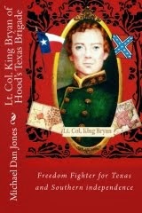 Lt. Col. King Bryan of Hood's Texas Brigade