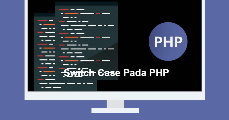 Pemrograman: Switch dalam PHP