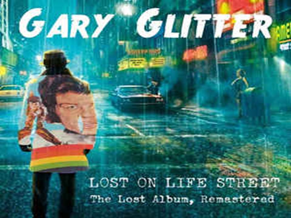 Lost On Life Street Gary Glitter