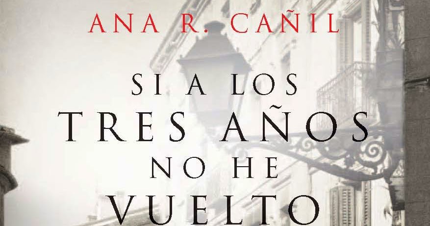 El Búho Entre Libros Si A Los Tres Años No He Vuelto Ana R Cañil