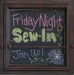 Friday Night Sew-In