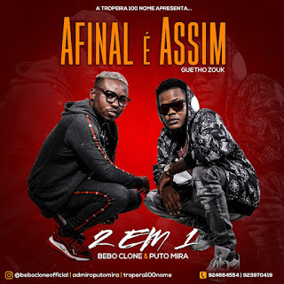 Bebo Clone & Puto Mira - Afinal é Assim (Zouk) [Prod. Teo No Beat] Download Mp3