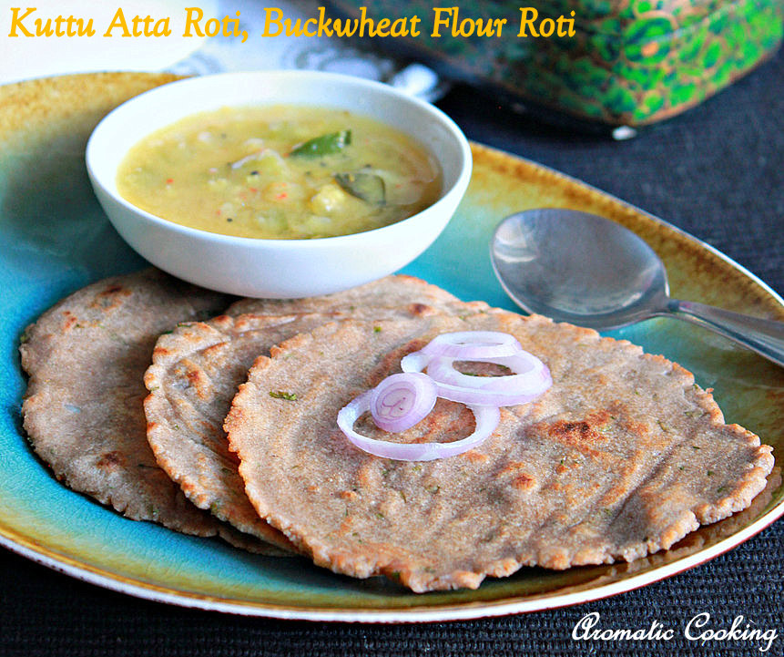 Aromatic Cooking Kuttu Atta Roti, Buckwheat Flour Roti